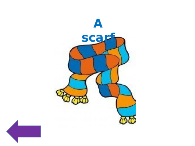 A scarf 
