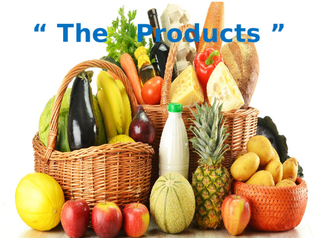 “ The Products ” 