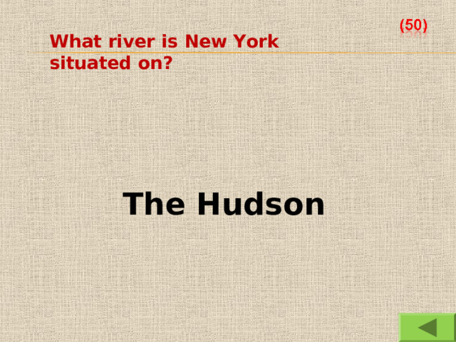 What river is New York situated on? The Hudson 