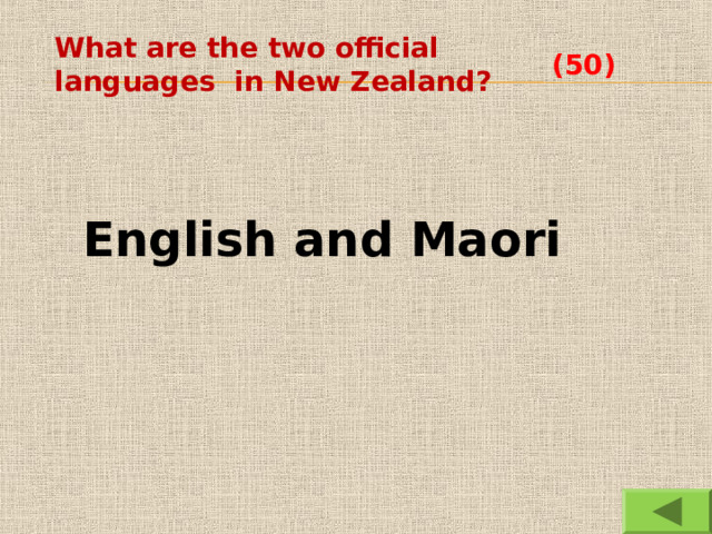 What are the two official languages in New Zealand?  (50) English and Maori 