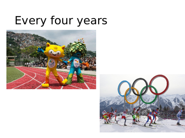 Every four years 