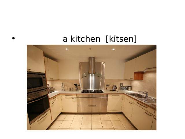  a kitchen [kitsen] 