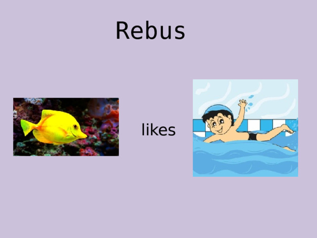 Rebus  likes 