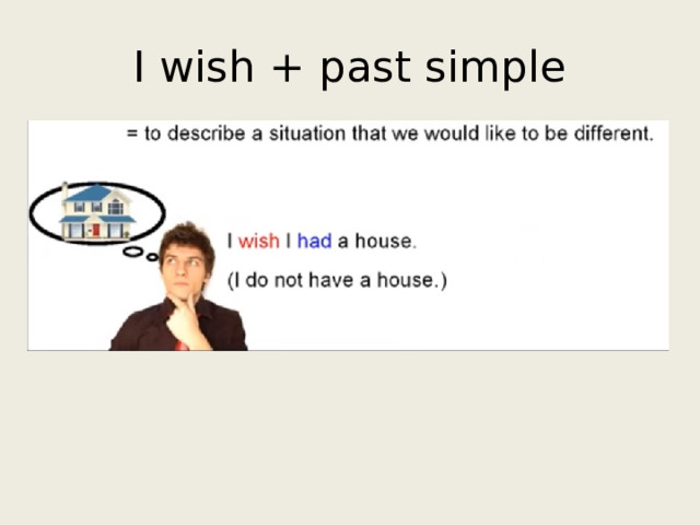 I wish + past simple 