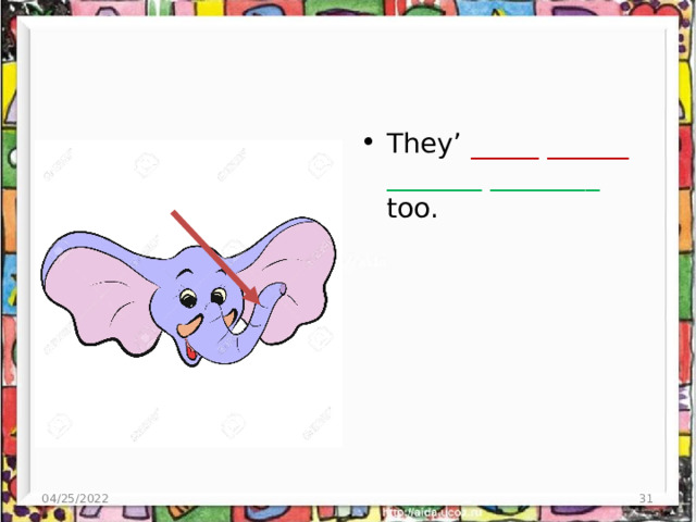 They’ _____ ______ _______ ________ too. 04/25/2022  