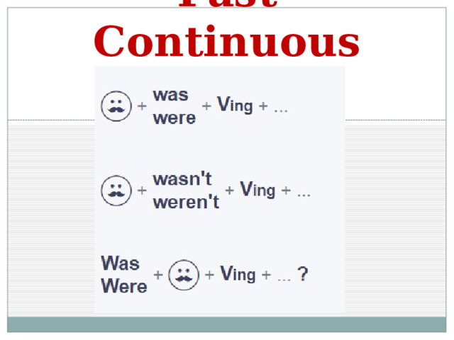 Past Continuous  