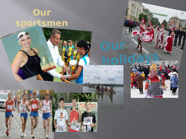 Our holidays Our sportsmen 