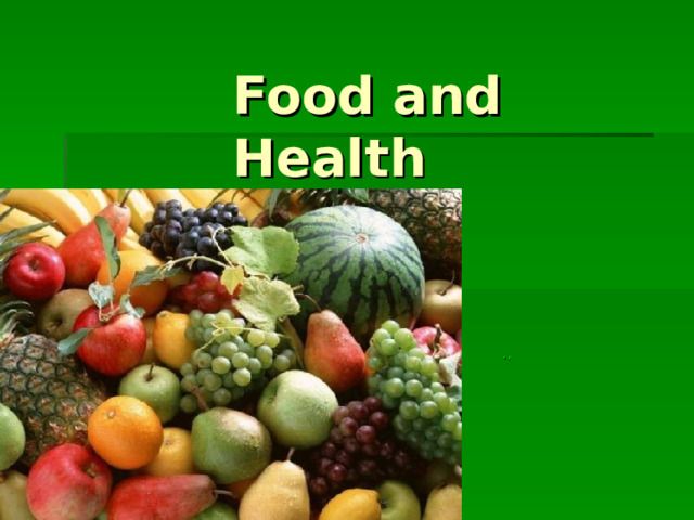 Food and Health   ., 