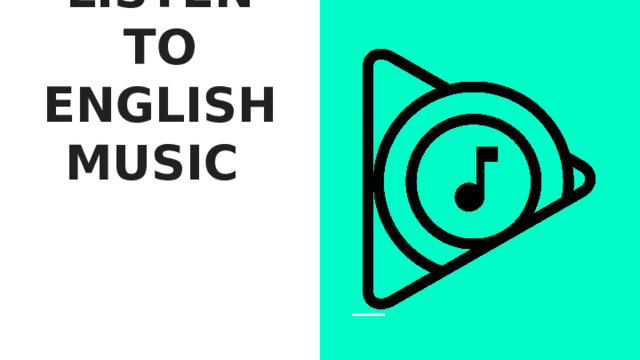 I WANT TO LISTEN TO ENGLISH MUSIC 