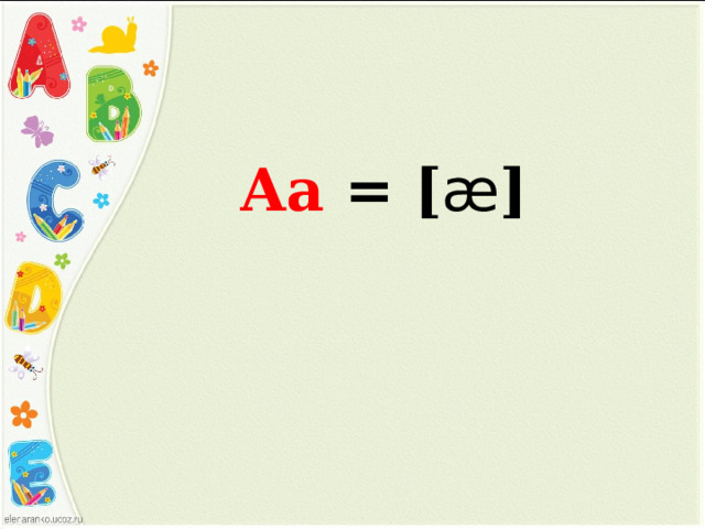  Aa = [ æ ]  