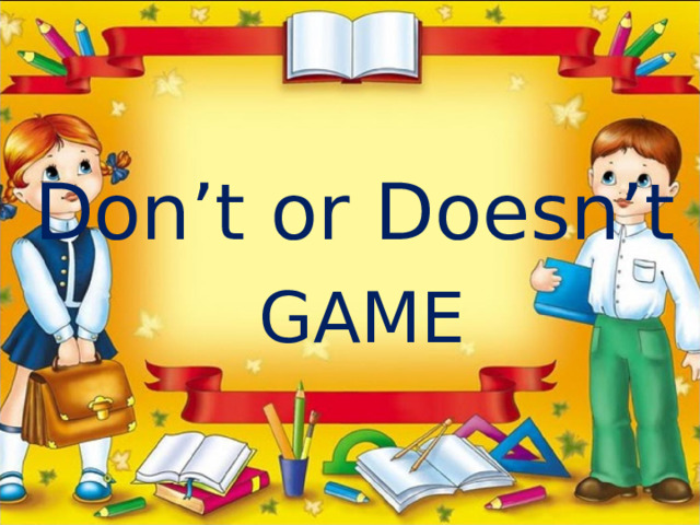 Don’t or Doesn’t GAME 