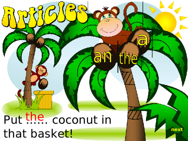 the Put ...… coconut in that basket! next 
