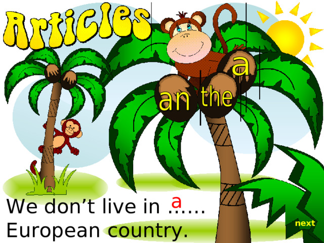 a We don’t live in …… European country. next 