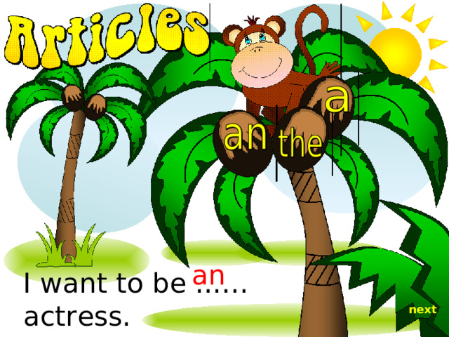 an I want to be ...… actress. next 