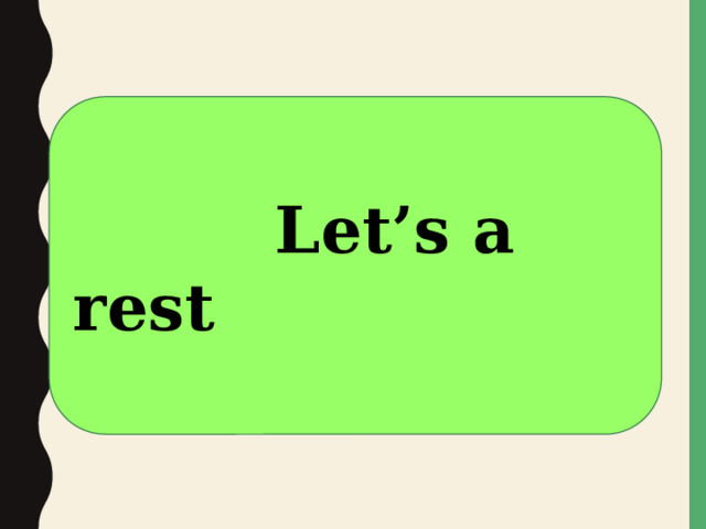 Let’s a rest 