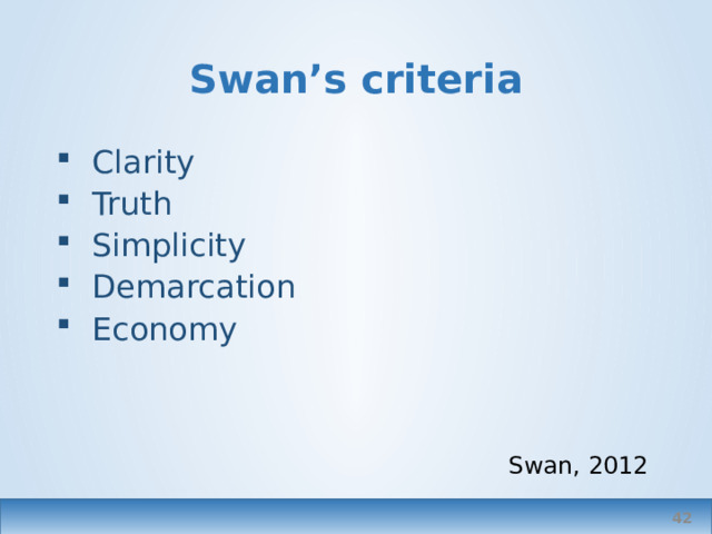 Swan’s criteria Clarity Truth Simplicity Demarcation Economy Swan, 2012   
