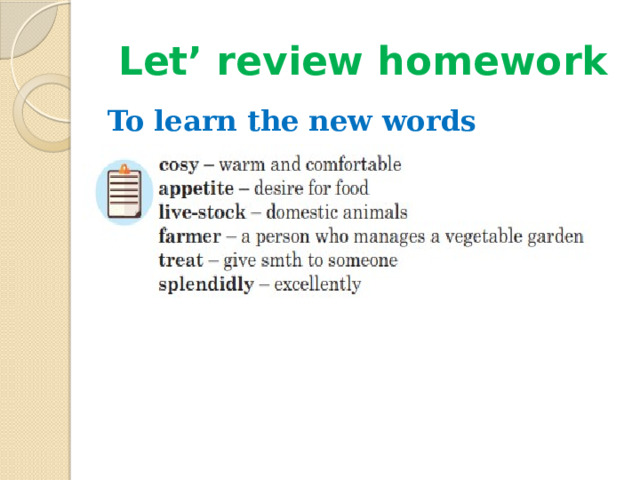 Let’ review homework To learn the new words 