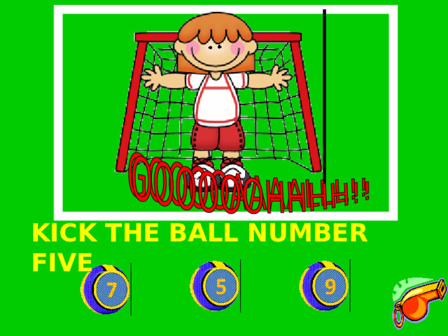 KICK THE BALL NUMBER FIVE 