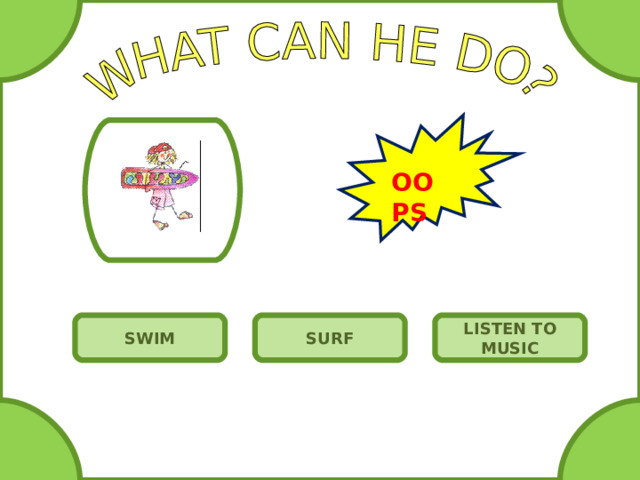 OOPS SWIM SURF LISTEN TO MUSIC 