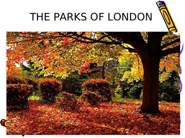 THE PARKS OF LONDON 