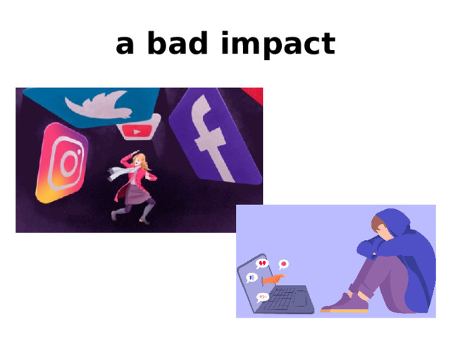 a bad impact 