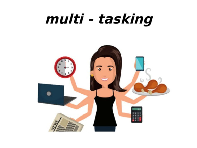 multi - tasking 