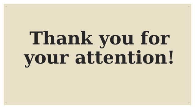 Thank you for your attention! 