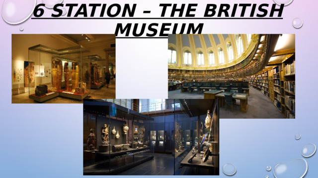 6 station – the British museum 