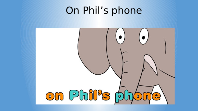 On Phil’s phone 