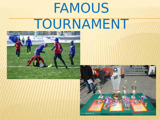Famous tournament 