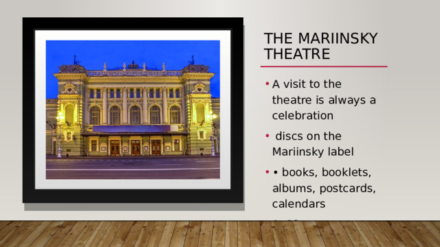 The mariinsky theatre A visit to the theatre is always a celebration  discs on the Mariinsky label • books, booklets, albums, postcards, calendars 1783 