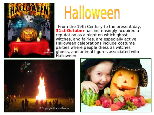  From the 19th Century to the present day, 31st October has increasingly acquired a reputation as a night on which ghost, witches, and fairies, are especially active. Halloween celebrations include costume parties where people dress as witches, ghosts, and animal figures associated with Halloween Skyline  Auckland Waterfront 
