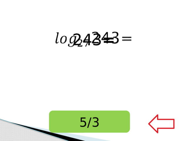 243 =   5/3 