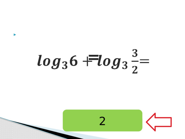   = 2 