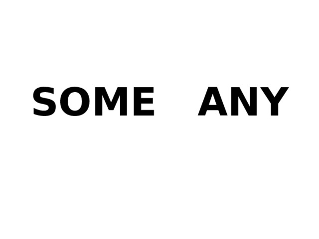 SOME ANY 