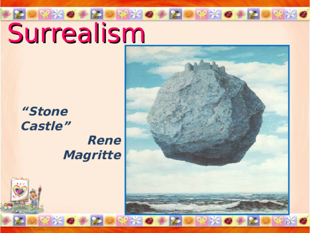 Surrealism “ Stone Castle”  Rene Magritte 07.11.22  