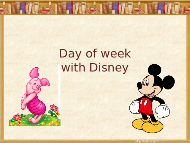 Day of week  with Disney 