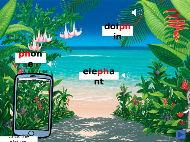 h p dol ph in ph one ele ph ant Click the picture. 