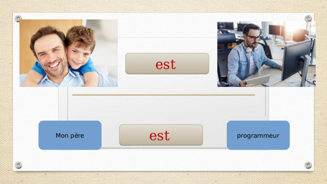 est  Mon p ère programmeur est  