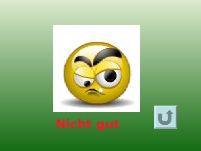 Nicht gut 
