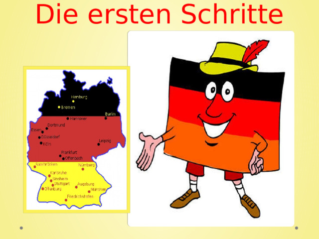 Die ersten Schritte   