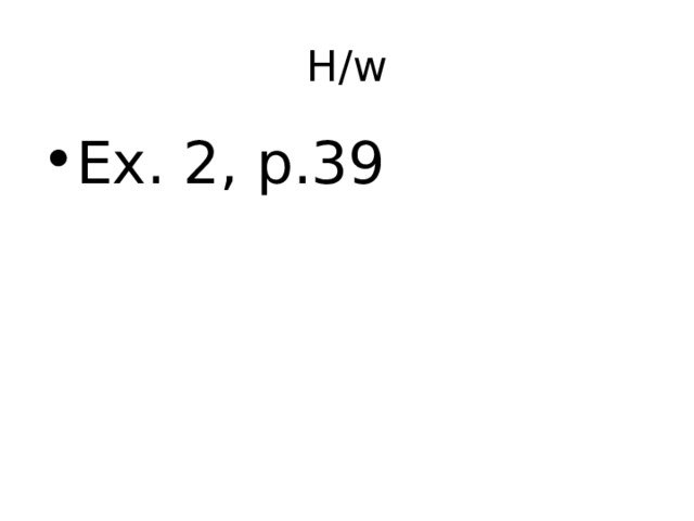 H/w Ex. 2, p.39 