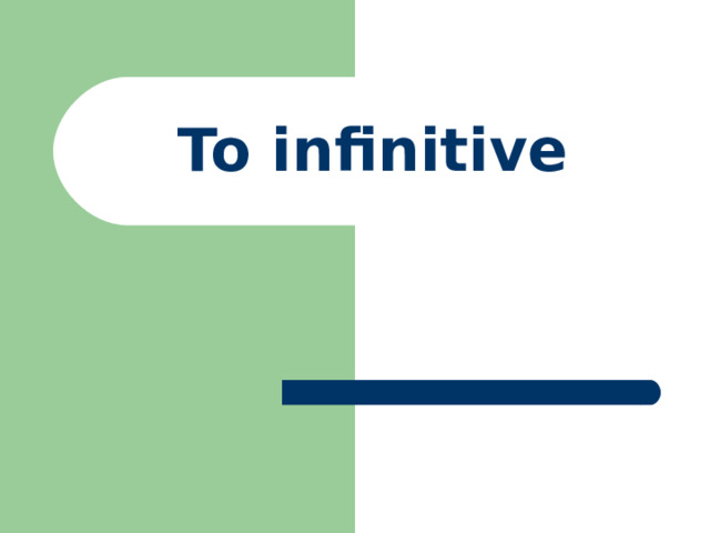 To infinitive 