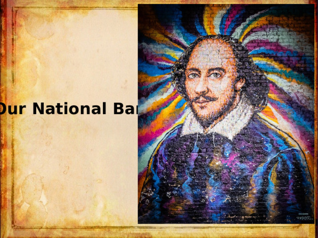 “ Our National Bard” 