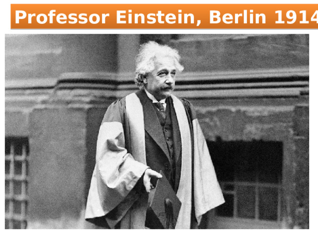 Professor Einstein, Berlin 1914 
