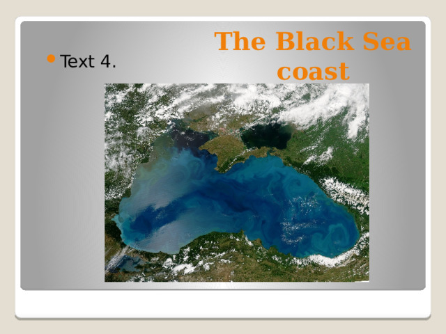 The Black Sea coast Text 4. 
