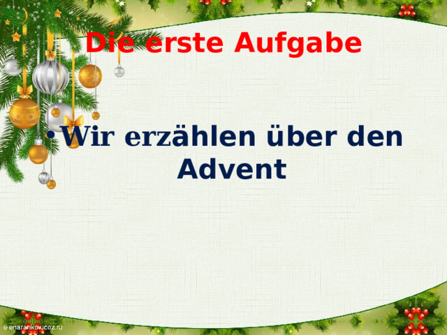 Die erste Aufgabe  Wir erz ӓhlen über den Advent 