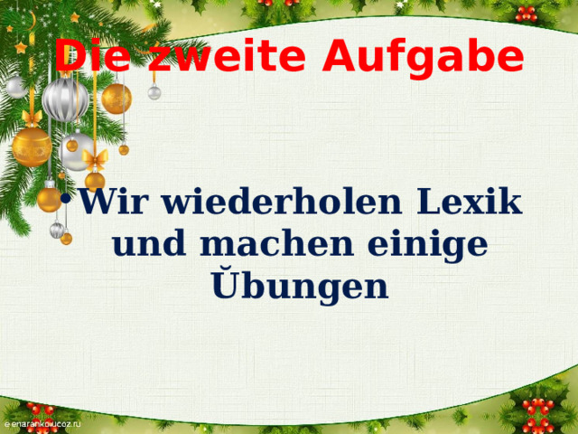 Die zweite Aufgabe Wir wiederholen Lexik und machen einige Ŭbungen 