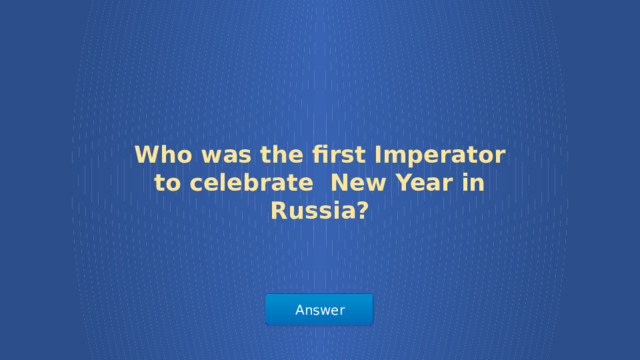 Who was the first Imperator to celebrate New Year in Russia? Answer  
