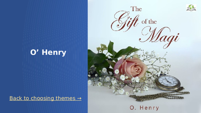 O’ Henry Back to choosing themes →  